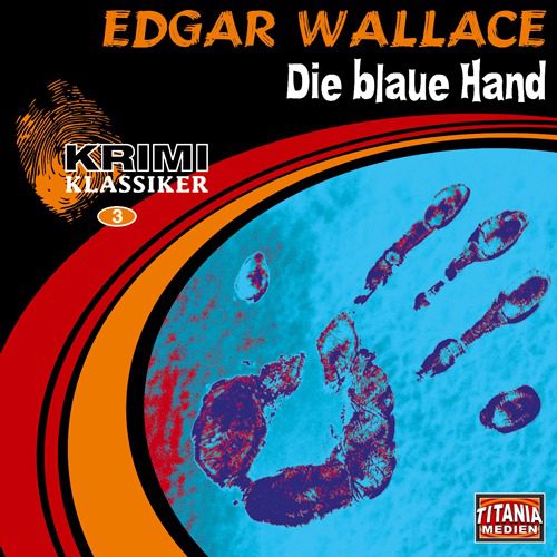 Folge 003: Edgar Wallace – Die blaue Hand