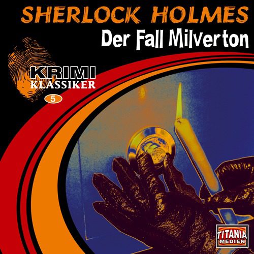 Folge 005: Sherlock Holmes – Der Fall Milverton – Der Teufelsfuß